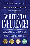 Write to Influence!: Personnel Appraisals, Resumes, Awards, Grants, Scholarships, Internships, Reports, Bid Proposals, Web Pages, Marketing, and More