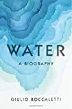 Water: A Biography