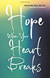 Hope When Your Heart Breaks: Navigating Grief and Loss