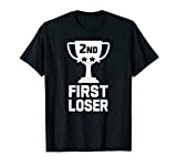 2ND PLACE FIRST LOSER Funny Second Place Trophy T-Shirt