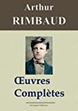 Arthur Rimbaud : Oeuvres complètes et annexes (nouvelle édition enrichie) - Arvensa Editions (French Edition)