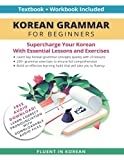 Korean Grammar for Beginners Textbook + Workbook Included: Supercharge Your Korean With Essential Lessons and Exercises (Learn Korean for Beginners)