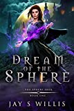 Dream of the Sphere: An Epic Fantasy Novel (The Sphere Saga Book 1)