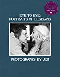 Eye to Eye: Portraits of Lesbians