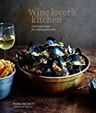 Wine Lover's Kitchen: Delicious recipes for cooking with wine