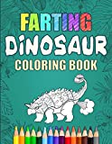 Farting Dinosaur Coloring Book: Silly Coloring Books For Adults And Kids (Flatulence)