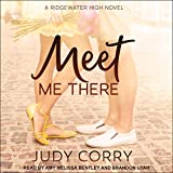 Meet Me There: Ridgewater High Romance Series, Book 1