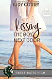 Kissing The Boy Next Door: An Ex-Best Friends/Stuck Together Sweet Romance (Sweet Water High Book 3)