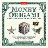 Money Origami Kit: Make the Most of Your Dollar: Origami Book with 60 Origami Paper Dollars, 21 Projects and Instructional Video Downloads