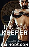 The Last Keeper: Book 1 The Immortal Keepers