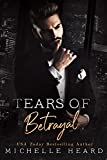 Tears Of Betrayal: A Russian Mafia Romance (The Saints Series)