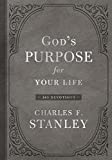 God's Purpose for Your Life: 365 Devotions (Devotionals from Charles F. Stanley)