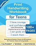 Print Handwriting Workbook for Teens: Improve your printing handwriting & practice print penmanship workbook for teens and tweens