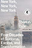 New York, New York, New York: Four Decades of Success, Excess, and Transformation