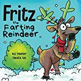 Fritz the Farting Reindeer: A Story About a Reindeer Who Farts (Farting Adventures)