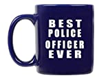 Best Police Officer Ever Blue Coffee Mug Novelty Cup Great Gift Idea For Law Enforcement PD