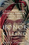 Honor Killing: Race, Rape, and Clarence Darrow's Spectacular Last Case