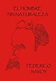 EL HOMBRE SIN NATURALEZA: La dialéctica de la desnaturalización y la rivalización entre Nietzsche y Platón en el devenir histórico de la filosofía como ... antr (Ensayos nº 1) (Spanish Edition)