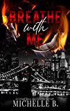 Breathe With Me: A Second Chance Suspenseful Romance Series: (Heart Series Book #1)