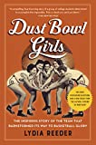 Dust Bowl Girls: The Inspiring Story of the Team That Barnstormed Its Way to Basketball Glory