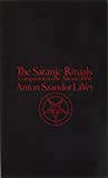 The Satanic Rituals: Companion to The Satanic Bible