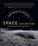 The Smithsonian History of Space Exploration: From the Ancient World to the Extraterrestrial Future