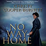 No Way Home: A Time Travel Novel of Adventure and Survival