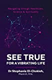 See True | For a Vibrating Life: Navigating through Healthcare, Science & Spirituality