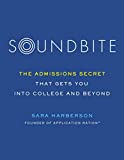 Soundbite: The Admissions Secret that Gets You Into College and Beyond