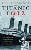 Titanic 1912: The original news reporting of the sinking of the Titanic