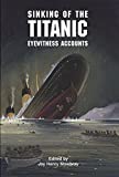 Sinking of the Titanic: Eyewitness Accounts (Dover Maritime)