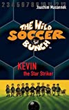 The Wild Soccer Bunch, Book 1, Kevin the Star Striker