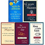 Mitch Albom 5 Books Collection Set (Tuesdays With Morrie, For One More Day, The Five People You Meet In Heaven,The Next Person You Meet in Heaven, Have A Little Faith)