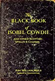 The Black Book of Isobel Gowdie: And other Scottish Spells & Charms