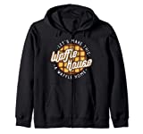 Funny Lets Make This Waffle Houses A Waffle Home Waffles Zip Hoodie