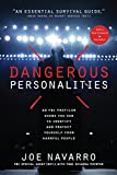 Dangerous Personalities: An FBI Profiler Shows You How to Identify and Protect Yourself from Harmful People