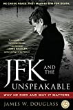 JFK and the Unspeakable: Why He Died and Why It Matters