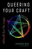 Queering Your Craft: Witchcraft from the Margins