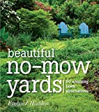 Beautiful No-Mow Yards: 50 Amazing Lawn Alternatives