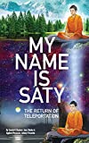 MY NAME IS SATY: THE RETURN OF TELEPORTATION