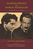 Hannah Arendt and Martin Heidegger: History of a Love (Studies in Continental Thought)