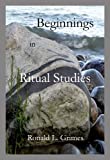 Beginnings in Ritual Studies