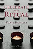 Celebrate with Ritual