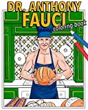 Dr. Anthony Fauci Coloring Book: Unique, Hand-Illustrated Adult Coloring Pages Starring Your Quarantine Dreamboat