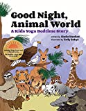 Good Night, Animal World: A Kids Yoga Bedtime Story (Kids Yoga Stories)