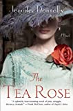 The Tea Rose: A Novel