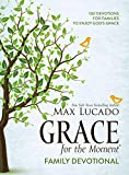 Grace for the Moment Family Devotional, Hardcover: 100 Devotions for Families to Enjoy God’s Grace