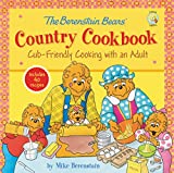 The Berenstain Bears' Country Cookbook: Cub-Friendly Cooking with an Adult (Berenstain Bears/Living Lights: A Faith Story)