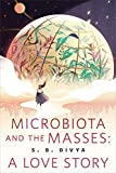Microbiota and the Masses: A Love Story: A Tor.com Original