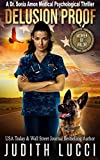 Delusion Proof: A K 9 Companion Novel (Women of Valor) (Dr. Sonia Amon Medical Thrillers Book 2)
